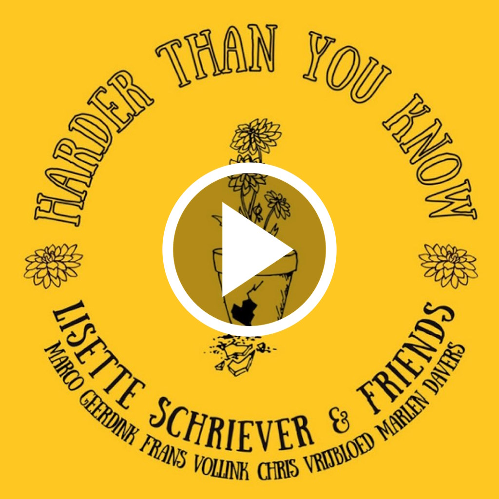 Lisette Schriever & Friends - Harder Than You Know