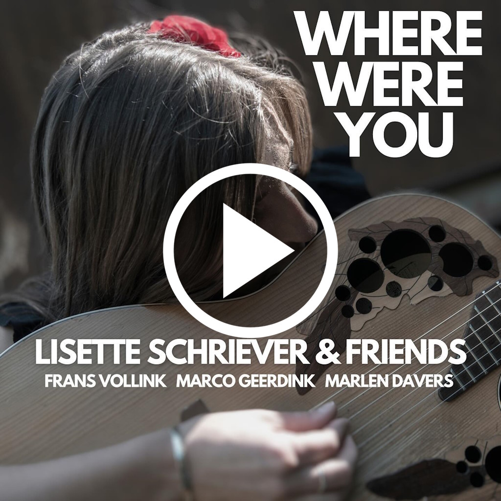 Lisette Schriever & Friends - Where Were You