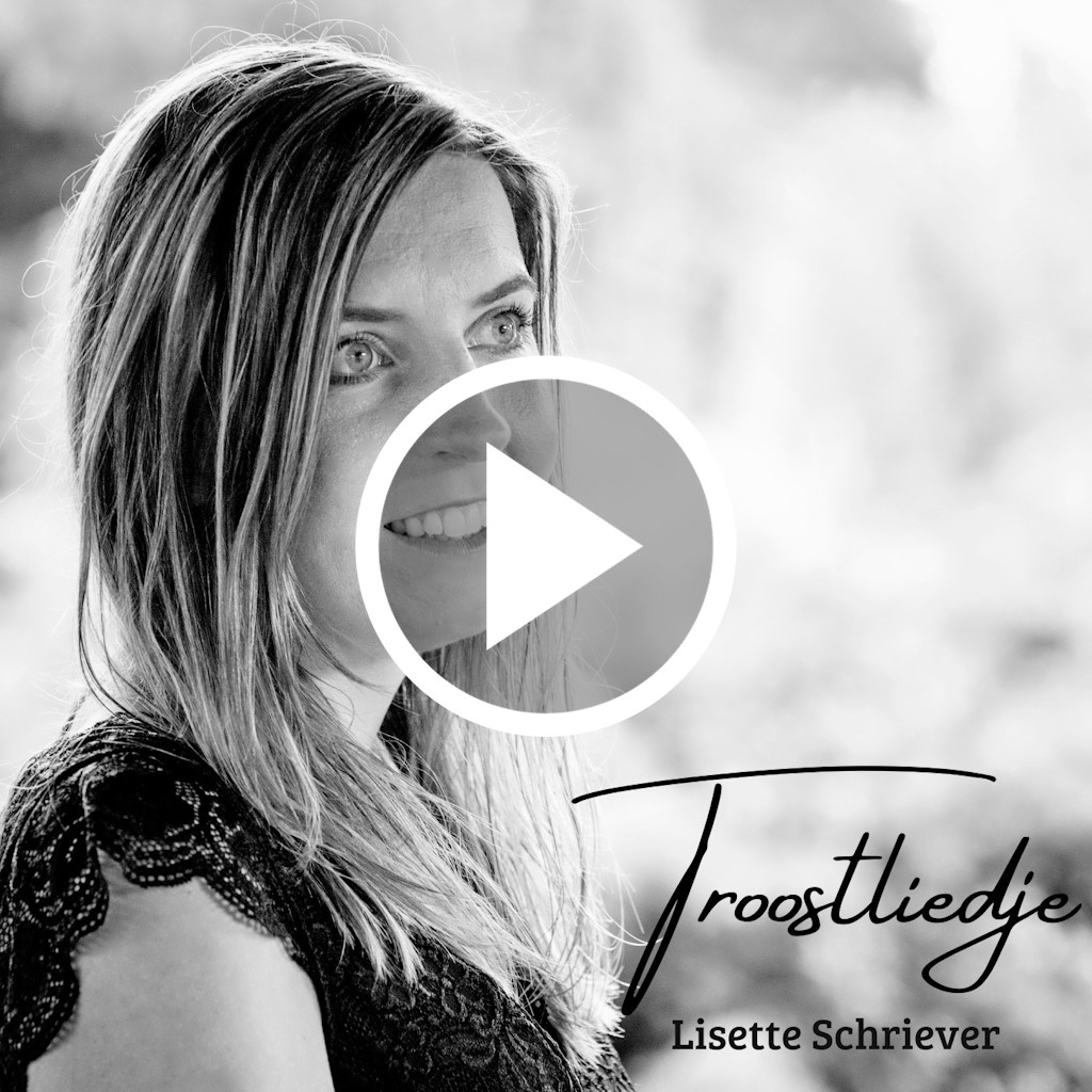 Lisette Schriever - Troostliedje